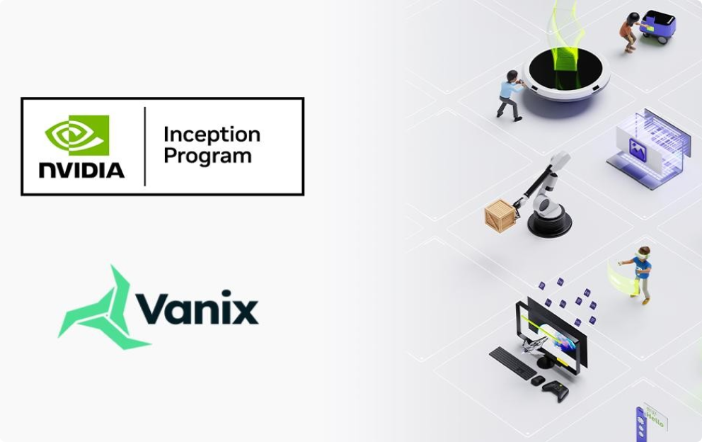 Vanix and NVIDIA Inception: Accelerating the Future of Vision AI